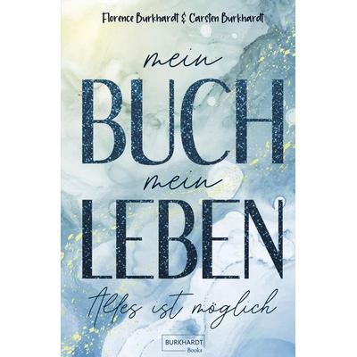 Mein Buch mein Leben, Taschenbuch von Carsten Burkhardt,Florence Burkhardt, Tredition, 978-3-384-11153-1