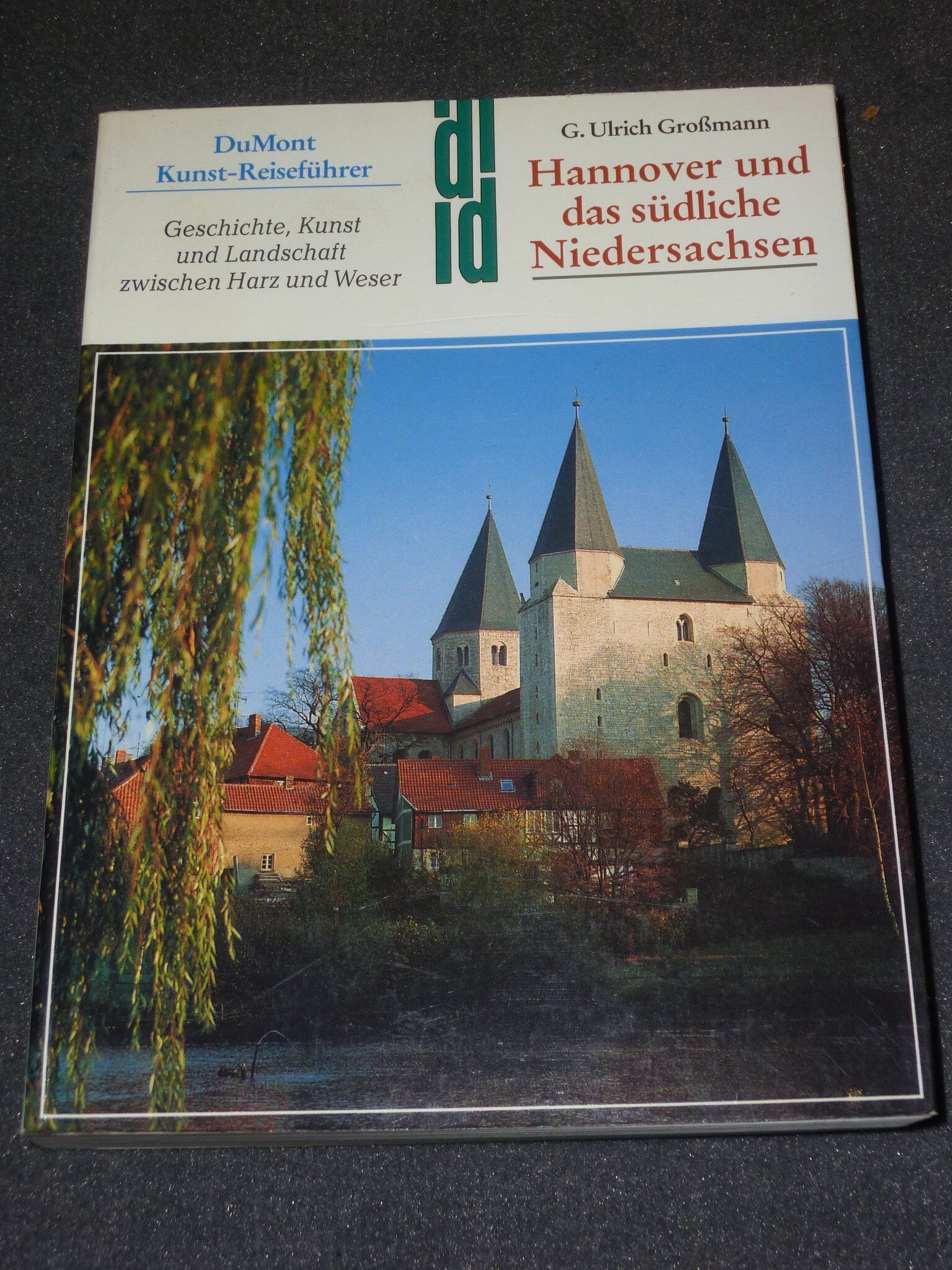 Großmann, G. Ulrich - Hannover und das südliche Niedersachsen: Geschichte, Kunst und Landschaft zwischen Harz und Weser, Braunschweig und Göttingen (DUMONT Kunst-Reiseführer) - Preis vom 13.10.2026 11:25:28 h