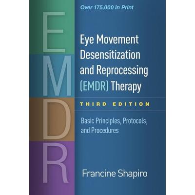 Eye Movement Desensitization and Reprocessing (Emdr) Therapy, Gebundene Ausgabe von Francine Shapiro, Taylor and Francis, 978-1-4625-3276-6