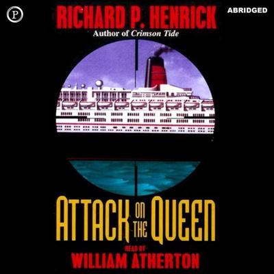 Attack on the Queen - Richard P. Henrick, Audio, 9781597773867