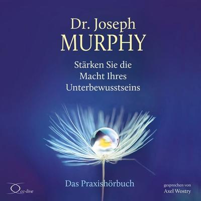 Stärken Sie die Macht Ihres Unterbewusstseins - Dr. Joseph Murphy, Audio, 9783956167508