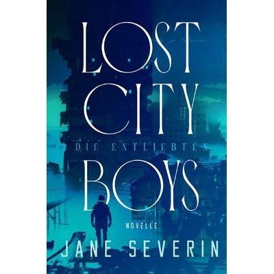 Lost City Boys, Taschenbuch von Jane Severin, Epubli, 978-3-7598-5839-9
