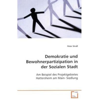 Straß Peter: Demokratie und Bewohnerpartizipation in der Soz, Taschenbuch von Peter Strass, VDM, 978-3-639-03373-1