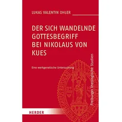 Der sich wandelnde Gottesbegriff bei Nikolaus von Kues, Sachbücher von Lukas Valentin Ohler