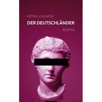 Der Deutschländer, Gebundene Ausgabe von Kemal Kulaksiz, Drava, 978-3-99138-103-7