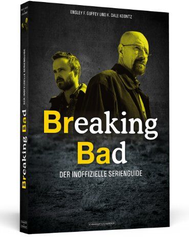 Guffey, Ensley F. - Breaking Bad - Der inoffizielle Serienguide - Preis vom 18.10.2026 19:22:15 h