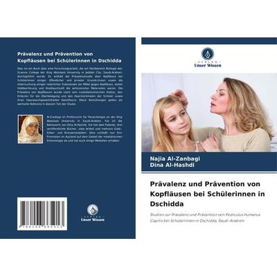 Prävalenz und Prävention von Kopfläusen bei Schülerinnen in Dschidda, Taschenbuch von Najia Al-Zanbagi,Dina Al-Hashdi, Verlag Unser Wissen,