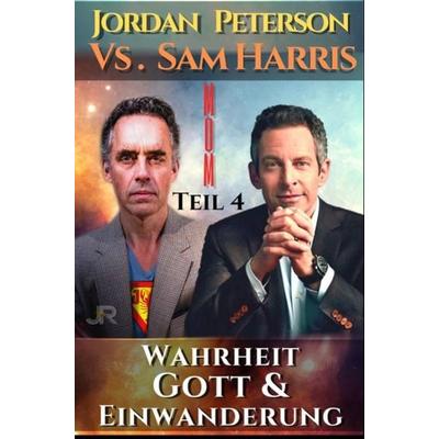 Dr. Jordan Peterson vs. Sam Harris: Wahrheit, Gott und Einwanderung, Taschenbuch von Johnny Rockermeier, Epubli, 978-3-7531-5525-8