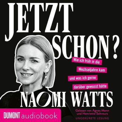 Jetzt schon? - Naomi Watts, Audio, 9783755815549