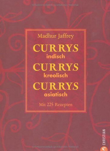 Madhur Jaffrey - Currys, Currys, Currys: indisch - kreolisch - asiatisch - Preis vom 19.10.2026 19:33:35 h