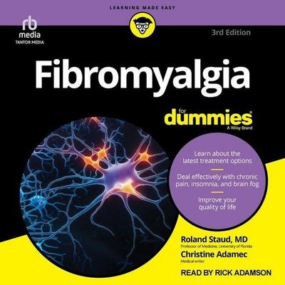 Fibromyalgia for Dummies, 3rd Edition - Christine Adamec,Roland Staud, CD, 9798228927803
