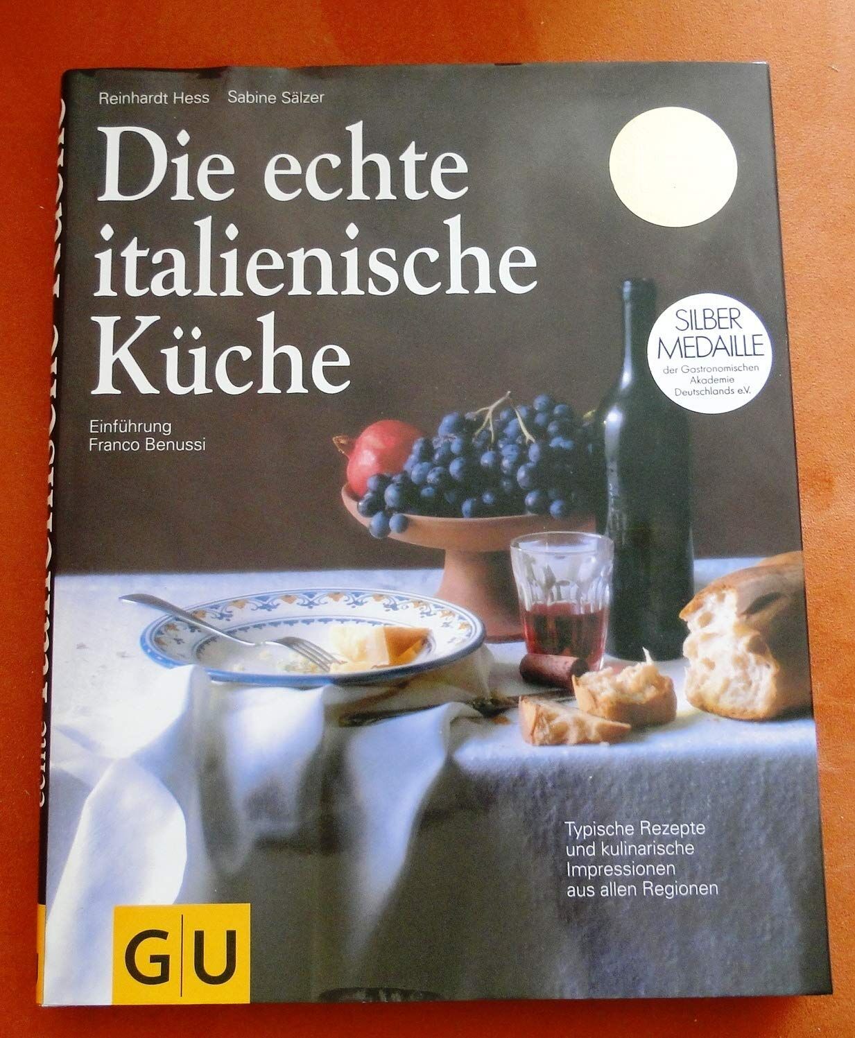 REINHARDT HESS - Die echte italienische Küche. Typische Rezepte und kulinarische Impressionen aus allen Regionen. Einführung von Franco Benussi - Preis vom 14.10.2026 23:07:16 h