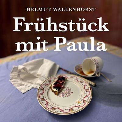 Frühstück mit Paula - Helmut Wallenhorst, Audio, 4066004582245