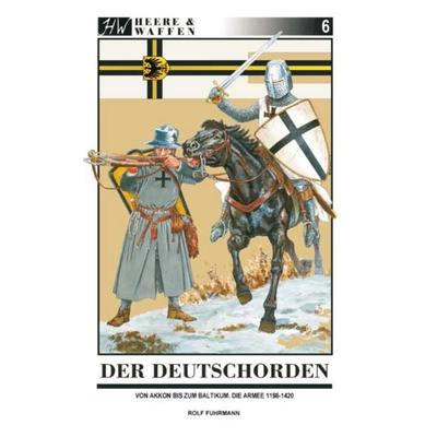 Der Deutschorden, Taschenbuch von Rolf Fuhrmann, Zeughausverlag, 978-3-938447-30-7