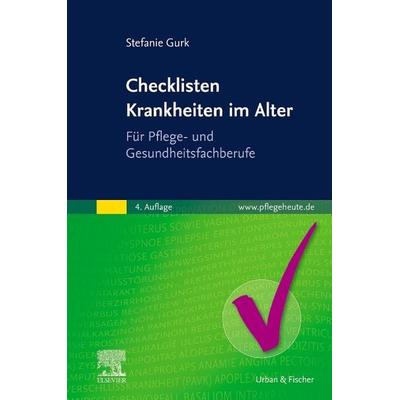 Checklisten Krankheiten im Alter, Gebundene Ausgabe von Stefanie Gurk, Urban & Fischer in Elsevier, 978-3-437-28703-9