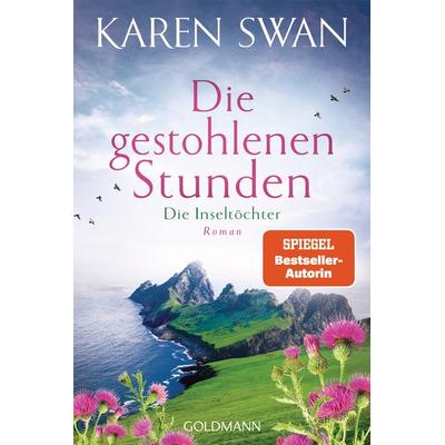 Die Inseltöchter - Die gestohlenen Stunden, Taschenbuch von Karen Swan, Goldmann