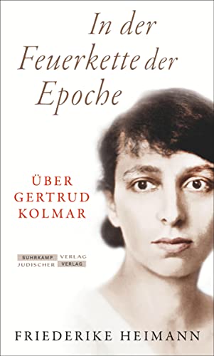 Friederike Heimann - In der Feuerkette der Epoche: Über Gertrud Kolmar - Preis vom 30.09.2026 09:01:18 h