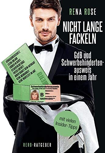 Rena Rose - Nicht lange fackeln GdB und Schwerbehindertenausweis in einem Jahr: mit vielen Insider-Tipps - Preis vom 09.10.2026 07:28:09 h