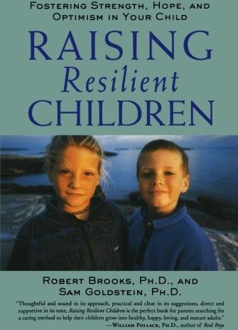 Robert Brooks - Raising Resilient Children: Fostering Strength, Hope, and Optimism in Your Child - Preis vom 11.10.2026 03:10:56 h
