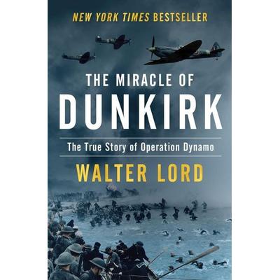 The Miracle of Dunkirk, Gebundene Ausgabe von Walter Lord, Open Road Integrated Media Llc, 978-1-5040-4911-5