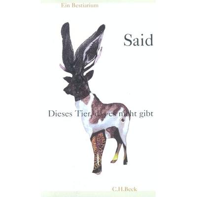 Dieses Tier, das es nicht gibt, Taschenbuch von SAID, C.H. Beck, 978-3-406-45290-1