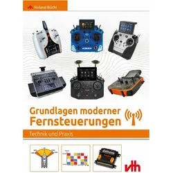 Grundlagen moderner Fernsteuerungen, Ratgeber von Roland (Prof. Dr.) Büchi, Roland Büchi