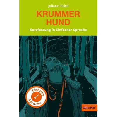 Kurzfassung in Einfacher Sprache. Krummer Hund, Taschenbuch von Juliane Pickel, Beltz Verlagsgruppe GmbH & Co. KG, 978-3-407-82458-5