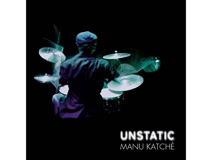 Manu Katche - Unstatic