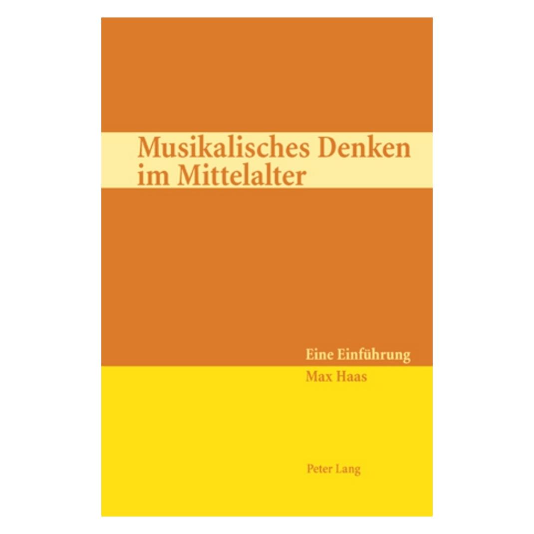 Peter Lang Musikalisches Denken im Mittelalter (Deutsch, Softcover, Max Haas) (7758204)