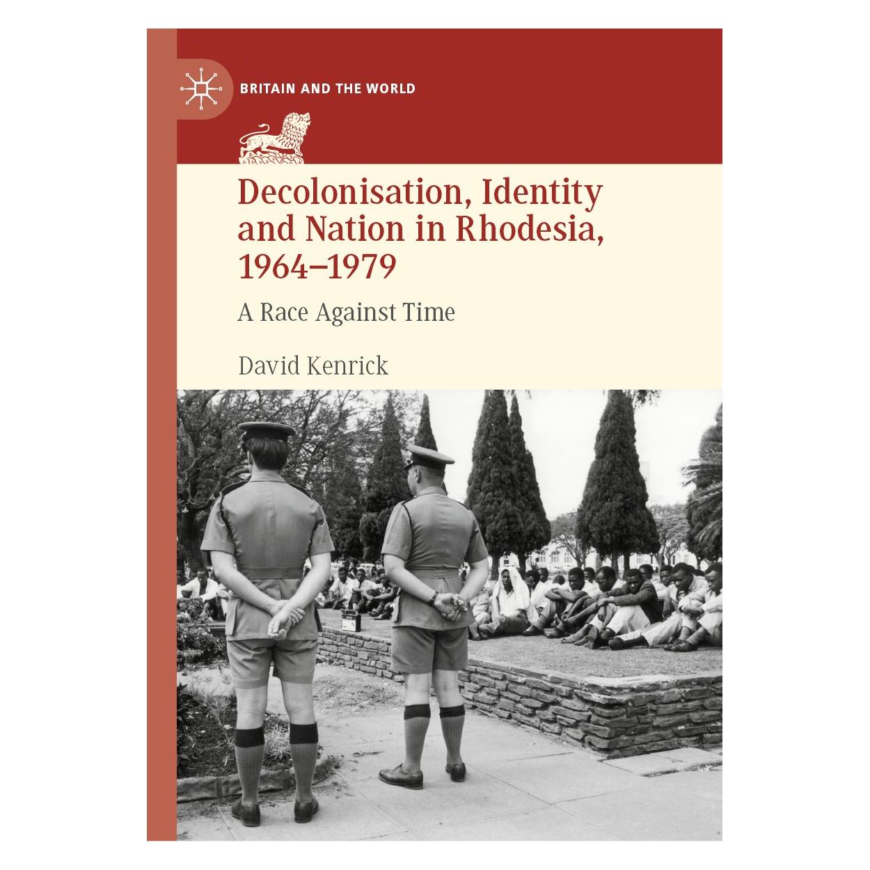 Springer Decolonisation, Identity and Nation in Rhodesia, 1964-1979 (Englisch, Hardcover, David Kenrick) (9783030326975)