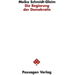 Die Regierung der Demokratie, Fachbücher von Meike Schmidt-Gleim