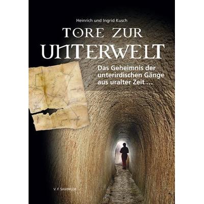Tore zur Unterwelt, Taschenbuch von Heinrich Kusch,Ingrid Kusch, Verlag f. Sammler, 978-3-85365-237-4