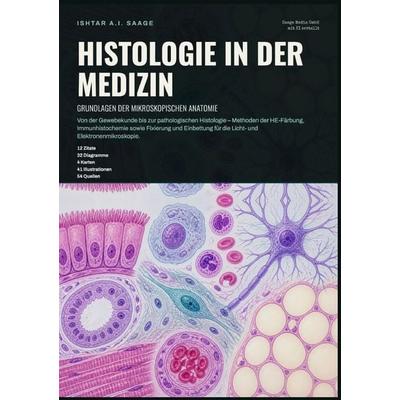 Histologie in der Medizin: Grundlagen der mikroskopischen Anatomie, Taschenbuch von Ishtar A.I. Saage, Epubli, 978-3-565-56660-0