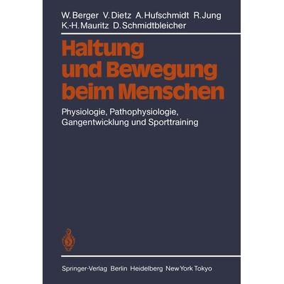 Haltung und Bewegung beim Menschen, Taschenbuch von W. Berger,V. Dietz,A. Hufschmidt,R. Jung,K.-H. Mauritz, Springer Berlin, 978-3-642-47521-4