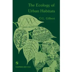 The Ecology of Urban Habitats, Fachbücher von Oliver Gilbert