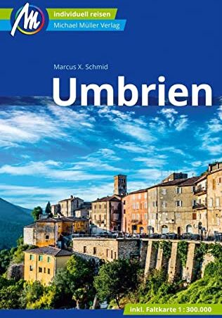 Schmid, Marcus X. - Umbrien Reiseführer Michael Müller Verlag: Individuell reisen mit vielen praktischen Tipps (MM-Reisen) - Preis vom 01.10.2026 17:08:56 h