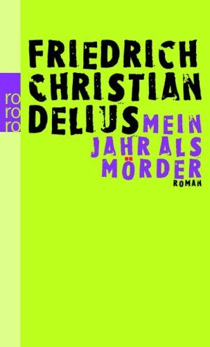 Delius, Friedrich Christian - Mein Jahr als Mörder - Preis vom 13.10.2026 11:25:28 h