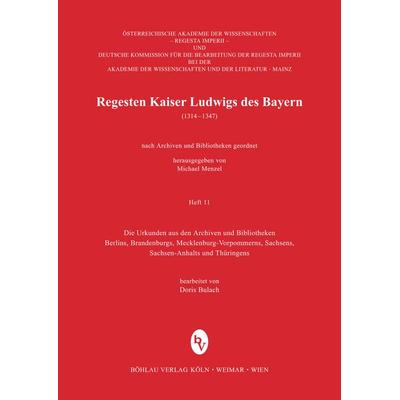 Regesten Kaiser Ludwigs des Bayern (1314-1347), Taschenbuch von , Böhlau Köln, 978-3-412-51150-0
