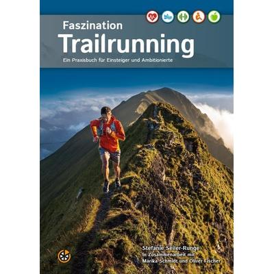 Faszination Trailrunning, Taschenbuch von Stefanie Seiler-Runge,Marika Schmidt,Oliver Fischer, Neuer Sportverlag / Neuer Kunstverlag,