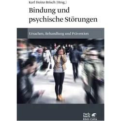 Bindung und psychische Störungen, Fachbücher von Karl Heinz Brisch