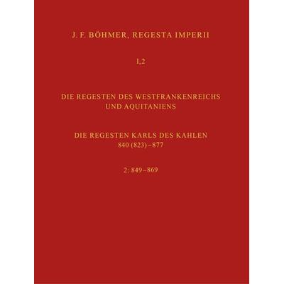 Regesta Imperii I. Die Regesten des Kaiserreichs unter den Karolingern 751-918. Band 2: Die Regesten des Westfrankenreichs und Aquitaniens, Gebundene