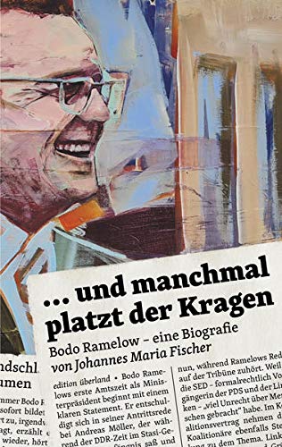Fischer, Johannes Maria - ... und manchmal platzt der Kragen: Bodo Ramelow – eine Biografie - Preis vom 10.10.2026 11:48:34 h