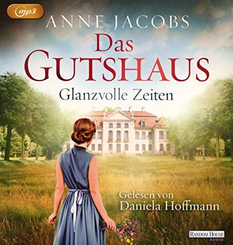 Anne Jacobs - Das Gutshaus - Glanzvolle Zeiten (Die Gutshaus-Saga, Band 1) - Preis vom 09.10.2026 07:28:09 h