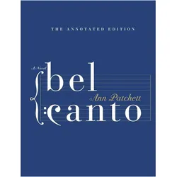 Bel Canto Annotated Edition, Belletristik von Ann Patchett