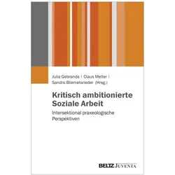 Kritisch ambitionierte Soziale Arbeit, Fachbücher von Claus Melter, Julia Gebrande, Sandro Bliemetsrieder