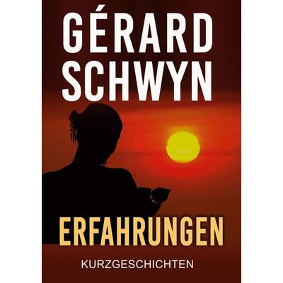 Erfahrungen, Taschenbuch von Gérard Schwyn, Twentysix Love, 978-3-7407-2679-9