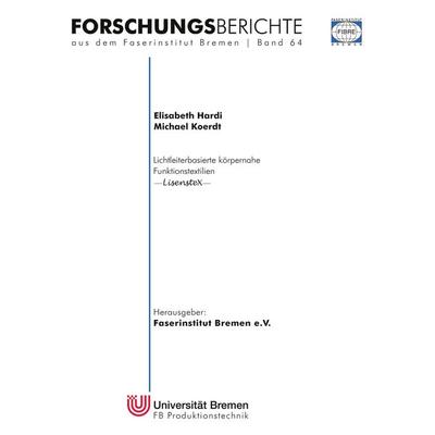 Lichtleiterbasierte körpernahe Funktionstextilien, Taschenbuch von Elisabeth Hardi,Michael Koerdt, BoD – Books on Demand, 978-3-7534-7692-6
