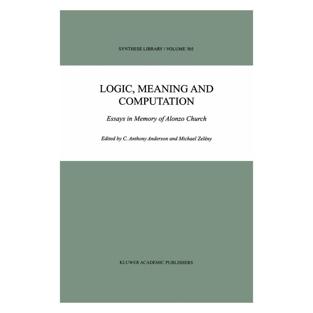 Springer Logic, Meaning and Computation (Englisch, Softcover, Anthony Anderson, C. A. Anderson, C/Zelny, Michael Zelëny) (55532183)