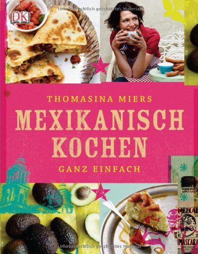 Thomasina Miers - Mexikanisch Kochen ganz einfach - Preis vom 13.10.2026 11:25:28 h