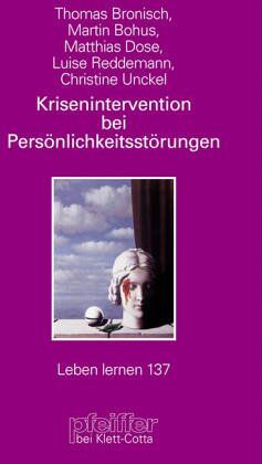 Thomas Bronisch - Krisenintervention bei Persönlichkeitsstörungen. Therapeutische Hilfe bei Suizidalität, Selbstschädigung, Impulsivität, Angst und Dissoziation (Leben Lernen 137) - Preis vom 09.10.2026 07:28:09 h